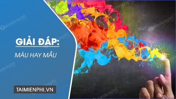 Màu sắc là gì và những điều cần biết về màu