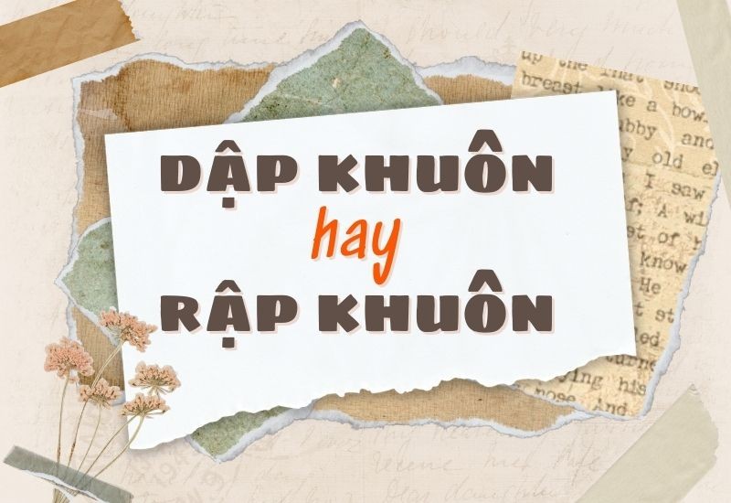 Minh họa sự đối lập giữa dập khuôn và rập khuôn, thể hiện sự lựa chọn giữa hai cách viết