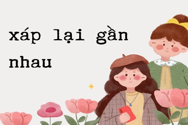 Phân biệt "sáp lại gần" hay "xáp lại gần" để dùng đúng chính tả tiếng Việt
