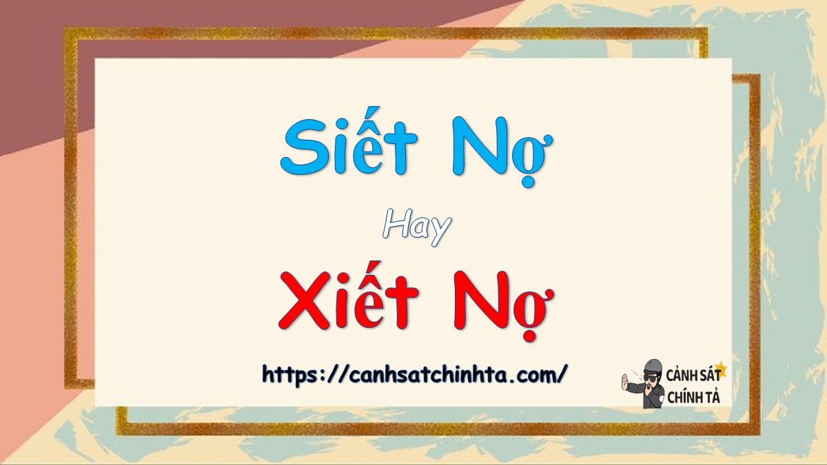 siết nợ hay xiết nợ đúng chính tả