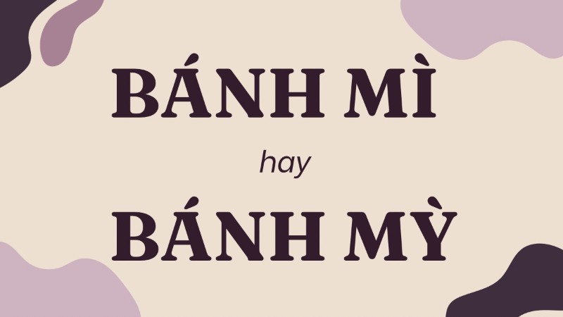 Bánh mì hay bánh mỳ đều là từ đúng chính tả và được chấp nhận trong tiếng Việt