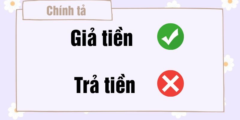 Giải thích sự nhầm lẫn giữa giả tiền và trả tiền