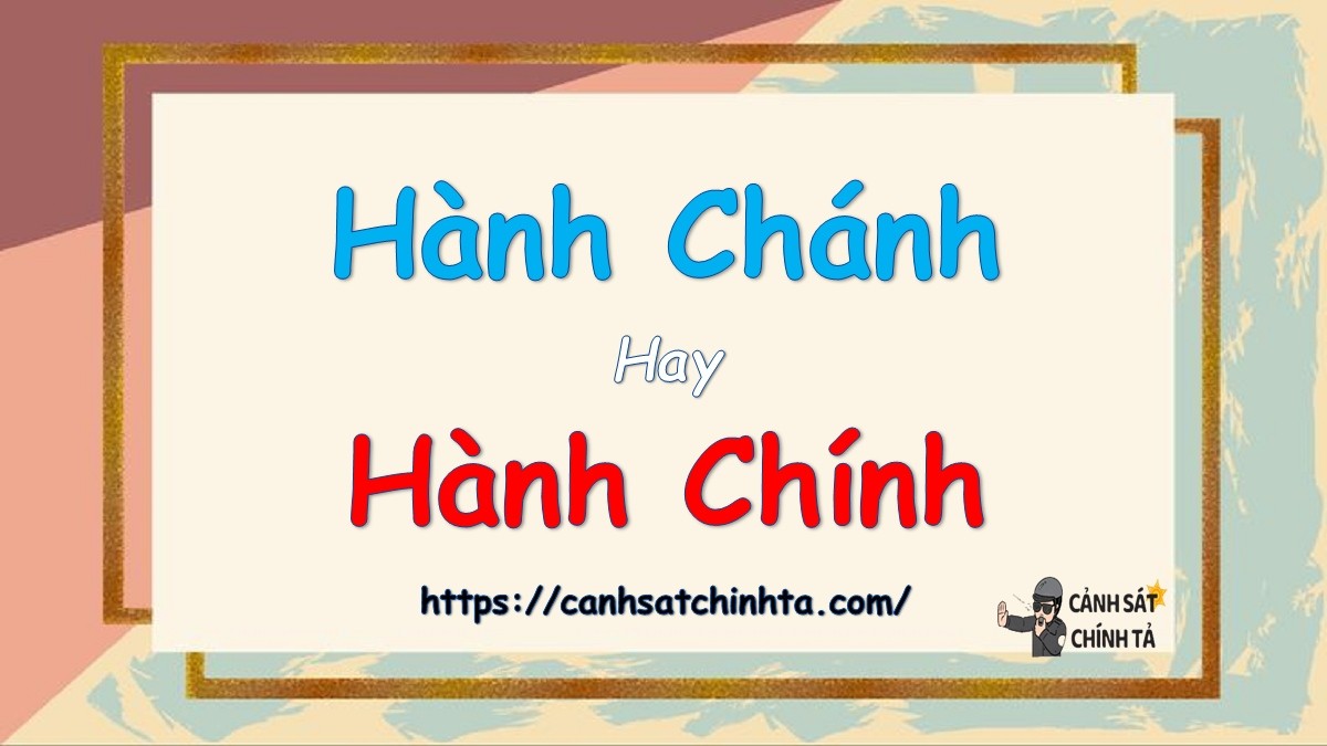 Hành chính là từ đúng chính tả và có nghĩa