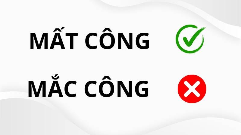 Alt text mô tả người đang băn khoăn về chính tả, với từ "Mắc công hay mất công" hiện lên